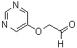 CAS 登录号：163348-45-6， (嘧啶-5-基氧基)-乙醛