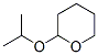 CAS#: 1927-70-4, 2-(1-Methylethoxy)Tetrahydro-2H-Pyran