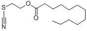 CAS#: 301-11-1, 2-Thiocyanatoethyl Laurate