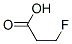 CAS#: 461-56-3, 3-Fluoropropanoic Acid