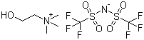 CAS # 827027-25-8, 2-Hydroxy-N,N,N-trimethylethanaminium salt with 1,1,1-trifluoro-N-[(trifluoromethyl)sulfonyl]methanesulfonamide